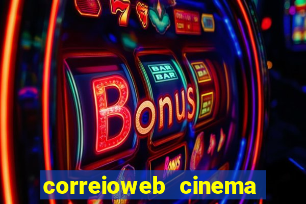 correioweb cinema todos os filmes